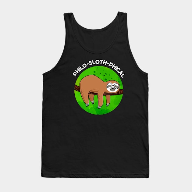 Philo-sloth-phical Funny Animal Sloth Pun Tank Top by punnybone